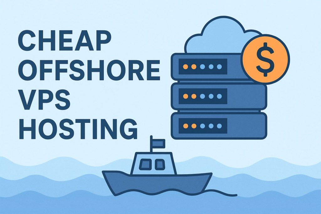 Cheap Offshore VPS Hosting